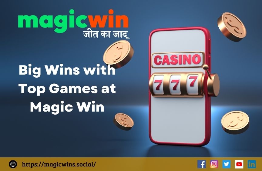 Big Wins with Top Games at Magic Win