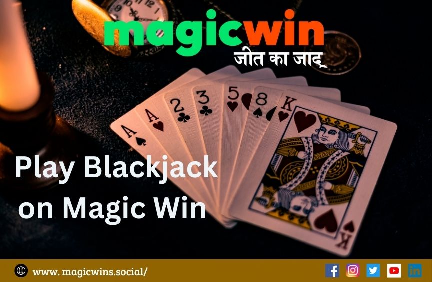 You are currently viewing Mastering the Basics: How to Play Blackjack on Magic Win