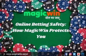 Online Betting Safety: How MagicWin Protects You