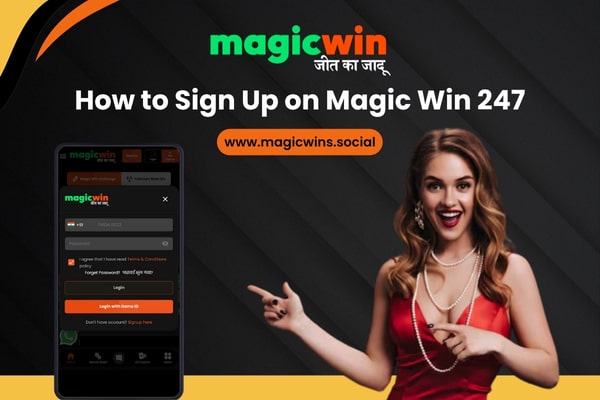How to Sign Up on Magic Win 247