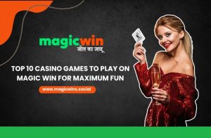 Read more about the article Top 10 Casino Games to Play on Magic Win for Maximum Fun