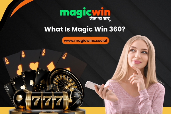 What Is Magic Win 360